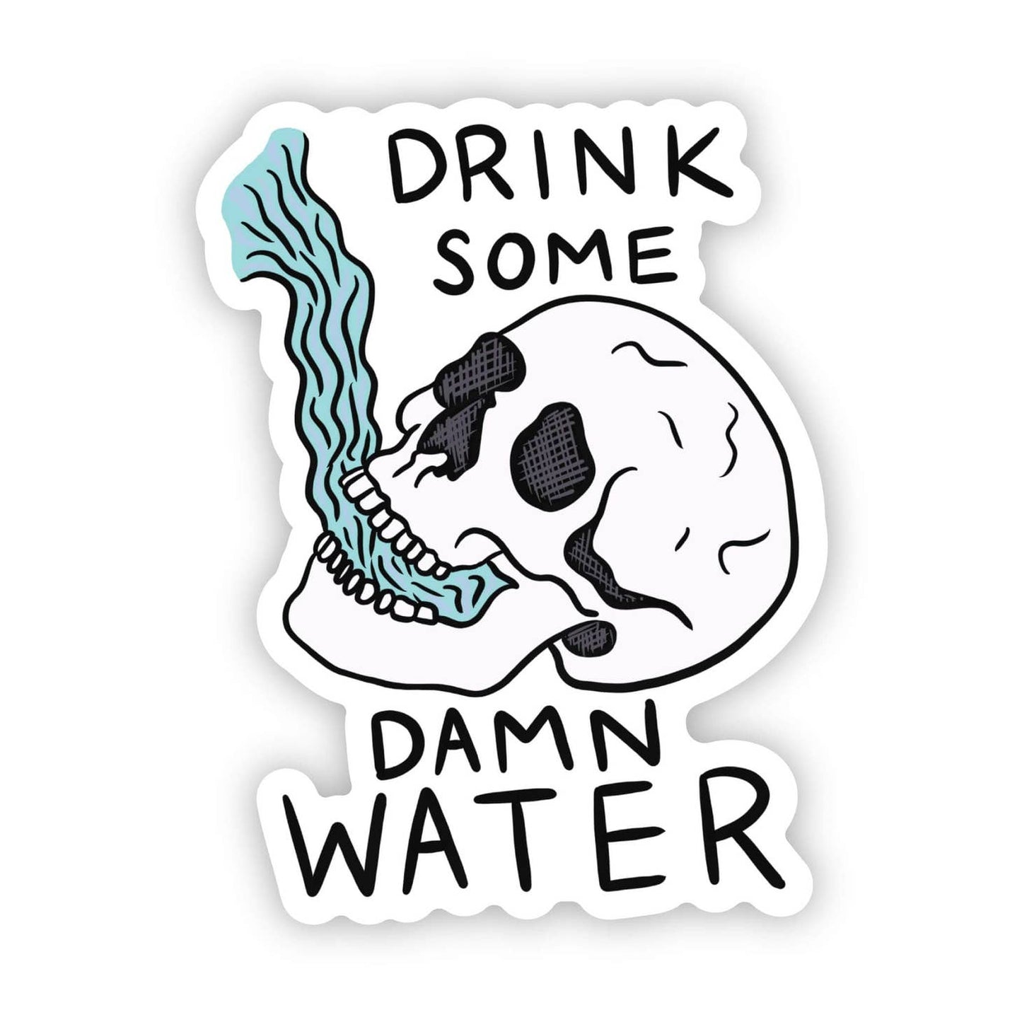 Drink Some Damn Water Vinyl Sticker