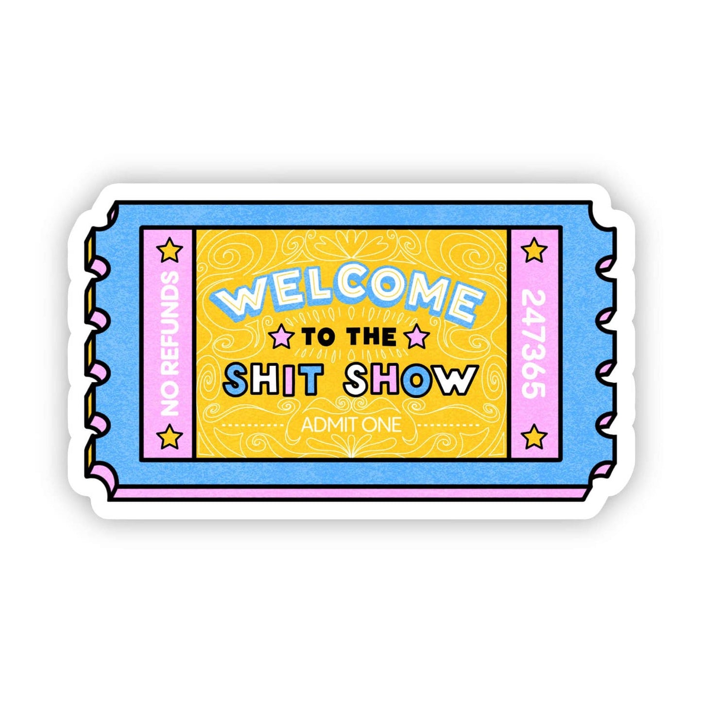 Welcome to the Shit Show Vinyl Sticker